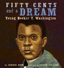 Fifty Cents and a Dream: Young Booker T. Washington cover