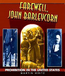 Farewell, John Barleycorn: Prohibition in the United States cover
