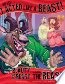 No Lie, I Acted Like a Beast! The Story of Beauty and the Beast as Told by the Beast cover