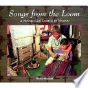 Songs from the Loom: A Navajo Girl Learns to Weave cover