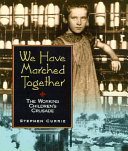 We Have Marched Together: The Working Children's Crusade cover