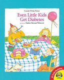 Even Little Kids Get Diabetes cover