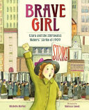 Brave Girl: Clara and the Shirtwaist Makers' Strike of 1909 cover