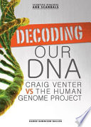 Decoding Our DNA: Craig Venter vs The Human Genome Project cover