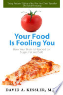 Your Food Is Fooling You: How Your Brain Is Hijacked by Sugar, Fat, and Salt cover
