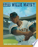 You Never Heard of Willie Mays?! cover