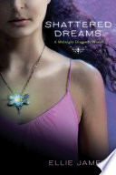 Shattered Dreams: A Midnight Dragonfly Novel cover