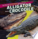 Tell Me the Difference Between an Alligator and a Crocodile cover