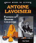 Antoine Lavoisier: Founder of Modern Chemistry cover