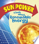 Sun Power: A Book About Renewable Energy cover