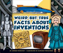 Weird-But-True Facts About Inventions cover