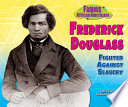 Frederick Douglass: Fighter Against Slavery cover