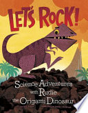 Let's Rock! Science Adventures with Rudie the Origami Dinosaur cover