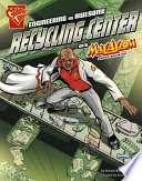 Engineering an Awesome Recycling Center with Max Axiom, Super Scientist cover