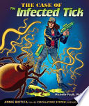 The Case of the Infected Tick: Annie Biotica Solves Circulatory System Disease Crimes cover