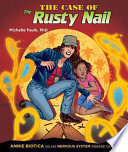 The Case of the Rusty Nail: Annie Biotica Solves Nervous System Disease Crimes cover