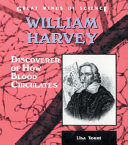 William Harvey: Discoverer of How Blood Circulates cover