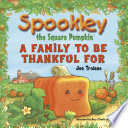 Spookley the Square Pumpkin: A Family to be Thankful For cover