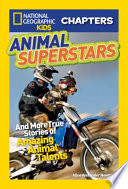 Animal Superstars: And More True Stories of Amazing Animal Talents cover