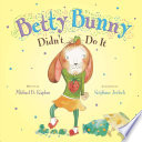 Betty Bunny Didn't Do It cover