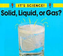 Solid, Liquid, or Gas? cover