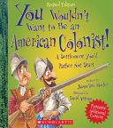You Wouldn't Want to Be an American Colonist! (Revised Edition) cover
