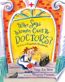 Who Says Women Can't Be Doctors? The Story of Elizabeth Blackwell cover