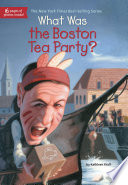 What Was the Boston Tea Party? cover