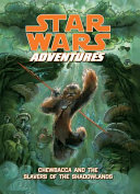 Star Wars Adventures: Chewbacca and the Slavers of the Shadowlands cover