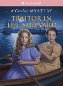 Traitor in the Shipyard: A Caroline Mystery cover