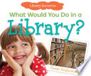 What Would You Do in a Library? cover