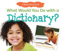What Would You Do with a Dictionary? cover