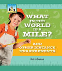 What in the World Is a Mile? And Other Distance Measurements cover
