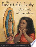 The Beautiful Lady: Our Lady of Guadalupe cover