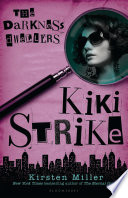 Kiki Strike: The Darkness Dwellers
