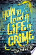 How to Lead a Life of Crime cover
