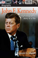 John F. Kennedy: A Photographic Story of a Life cover