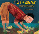 Fish for Jimmy: Inspired by One Family's Experience in a Japanese American Internment Camp cover