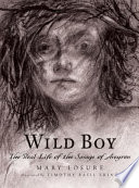 Wild Boy: The Real Life of the Savage of Aveyron cover