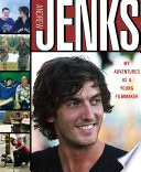 Andrew Jenks: My Adventures as a Young Filmmaker cover