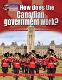 How Does the Canadian Government Work? cover