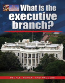 What Is the Executive Branch? cover