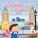 To London to Visit the Queen: Qq Sound cover