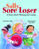 Sally Sore Loser: A Story About Winning and Losing cover