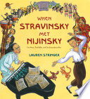 When Stravinsky Met Nijinsky: Two Artists, Their Ballet, and One Extraordinary Riot cover