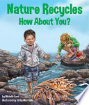 Nature Recycles: How About You? cover