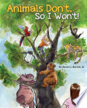 Animals Don't, So I Won't! cover