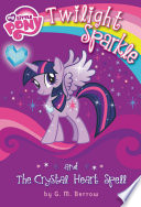 Twilight Sparkle and the Crystal Heart Spell cover