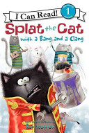Splat the Cat with a Bang and a Clang cover