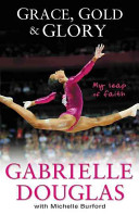Grace, Gold, & Glory: My Leap of Faith cover